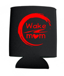 Wake Mom Can Koozies