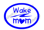 Wake Mom Decal
