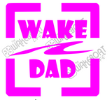 Wake Dad Decal