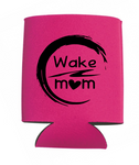 Wake Mom Can Koozies