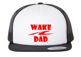 Wake Dad Trucker Hat